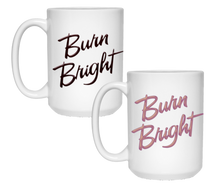 Load image into Gallery viewer, Burn Bright Ceramic Mugs