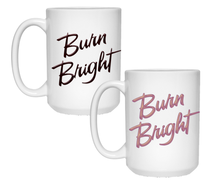 Burn Bright Ceramic Mugs
