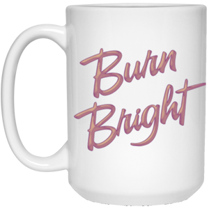 Burn Bright Ceramic Mugs