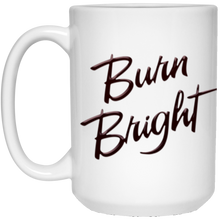 Load image into Gallery viewer, Burn Bright Ceramic Mugs